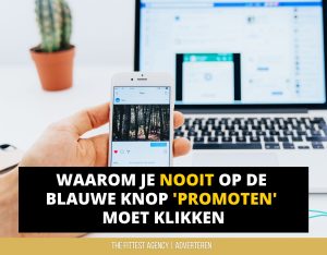Waarom je NOOIT op de blauwe knop 'promoten' moet klikken