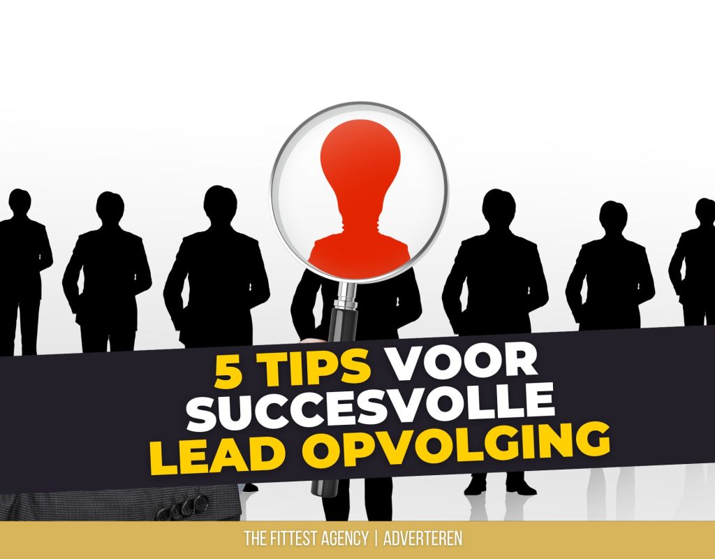 5 tips voor succesvolle lead opvolging