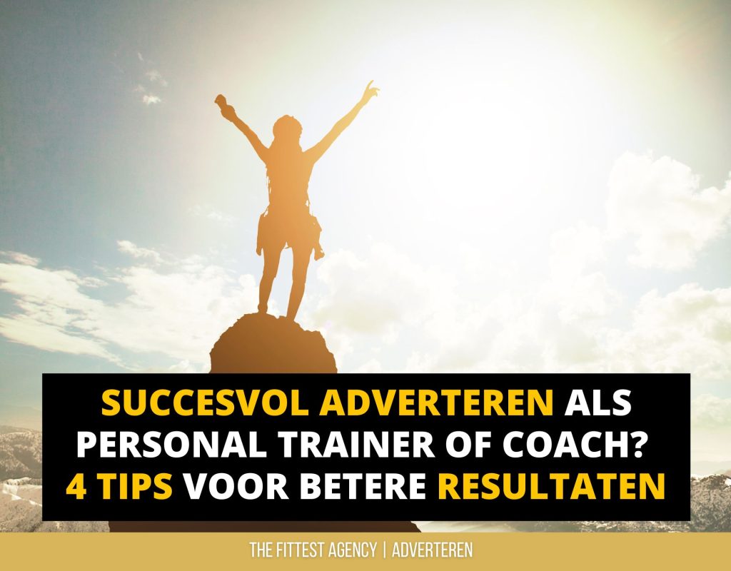 Gouden tips voor betere resultaten met online adverteren voor personal trainers en coaches