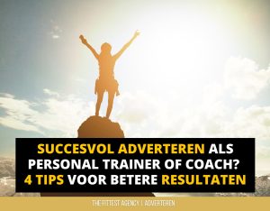 Gouden tips voor betere resultaten met online adverteren voor personal trainers en coaches