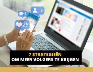 7 strategieën om meer volgers te krijgen