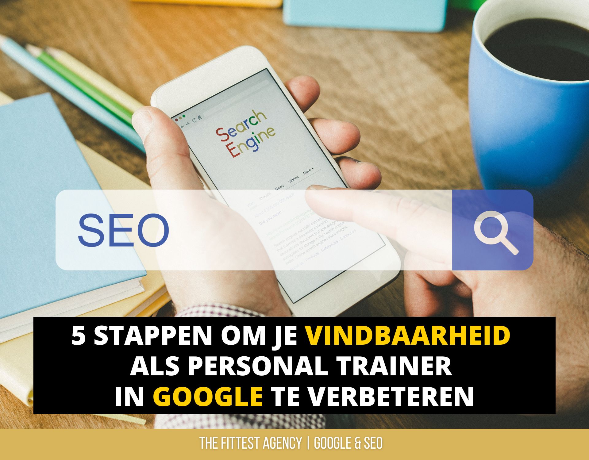 Boost Je Google Vindbaarheid als Personal Trainer: 5 Praktische Stappen!